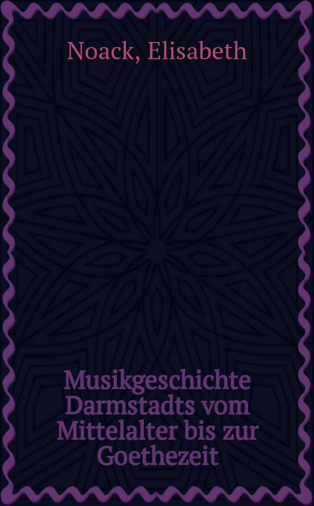 Musikgeschichte Darmstadts vom Mittelalter bis zur Goethezeit = Музыкальная культура Дармштадта от средневековья до времен Гете