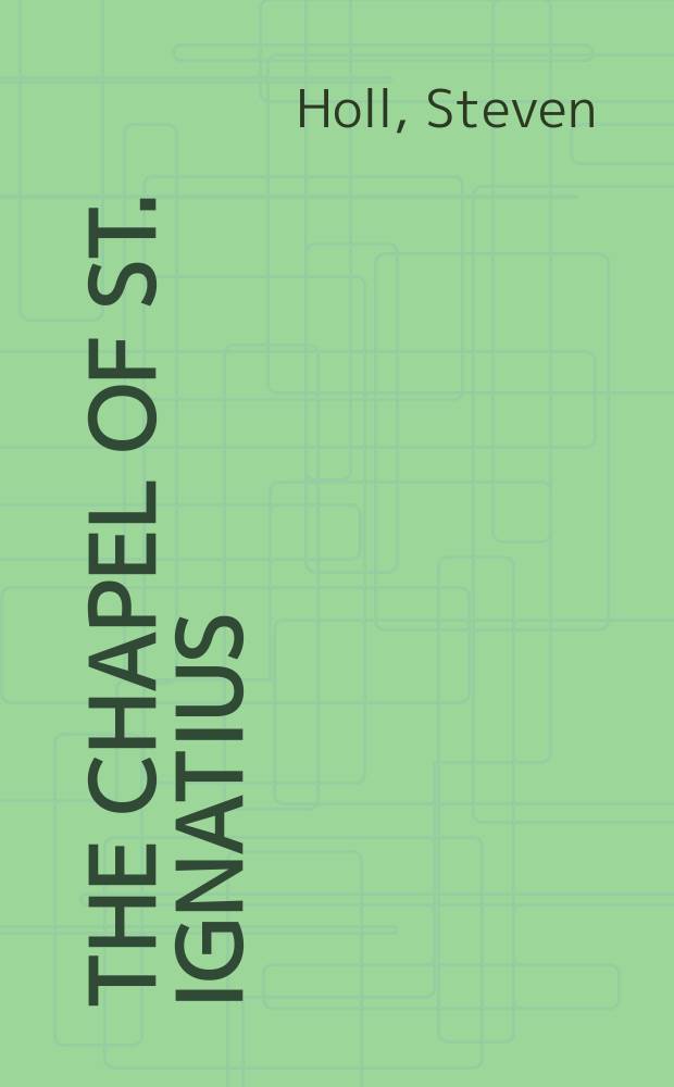 The Chapel of St. Ignatius = Капелла св. Игнатия