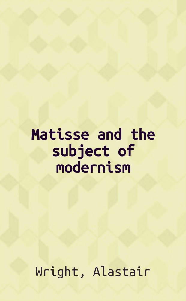 Matisse and the subject of modernism = Матисс и проблема модернизма