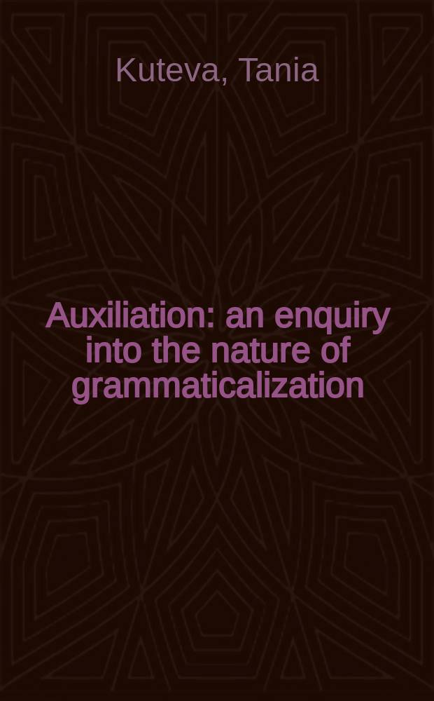 Auxiliation : an enquiry into the nature of grammaticalization = Вспомогательные глаголы