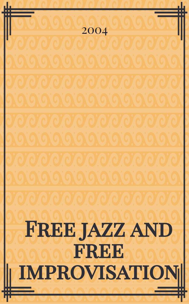 Free jazz and free improvisation : an encyclopedia. Vol. 1 : A - J