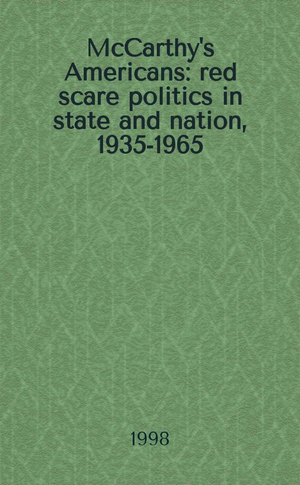 McCarthy's Americans : red scare politics in state and nation, 1935-1965 = Американцы Маккарти