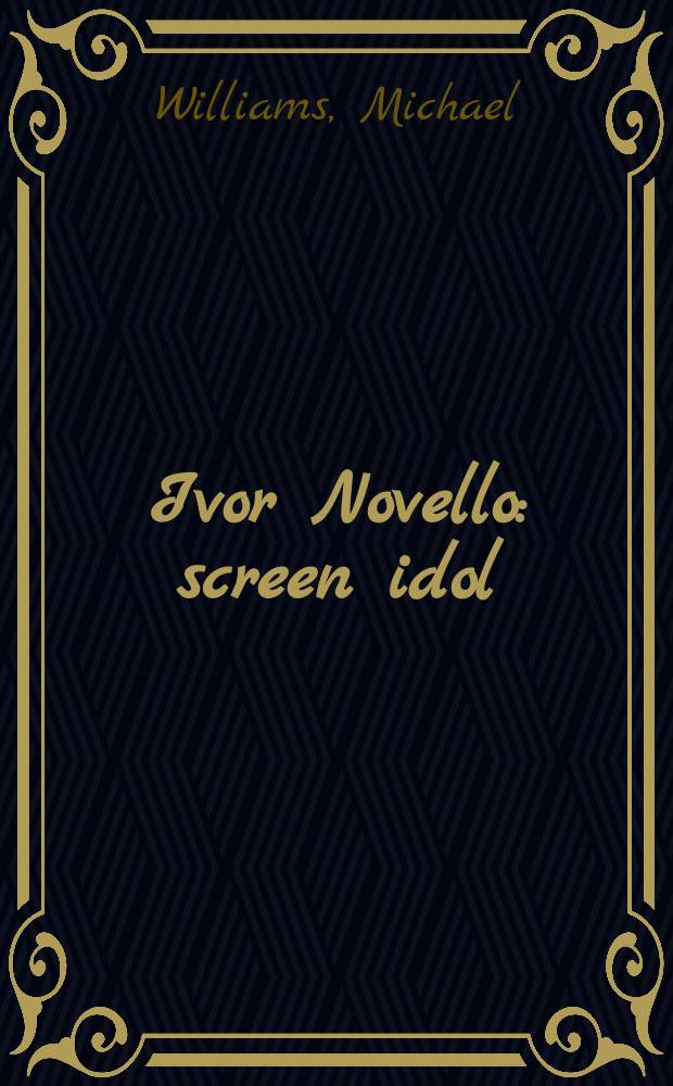 Ivor Novello : screen idol = Ивор Новелло