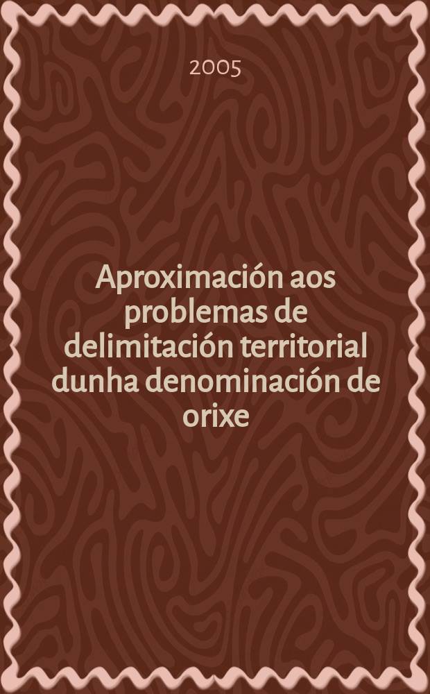 Aproximación aos problemas de delimitación territorial dunha denominación de orixe : o exemplo da D.O. Arzúa-Ullona = Решение проблем территориальной делимитации по плану "Деноминация Источника" в Галисии