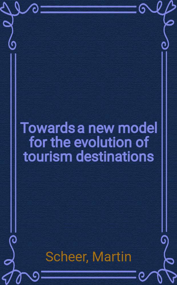 Towards a new model for the evolution of tourism destinations : the example of the "Universal's Port Aventura" in Salou, Tarragona = К новой модели эволюции туристических целей