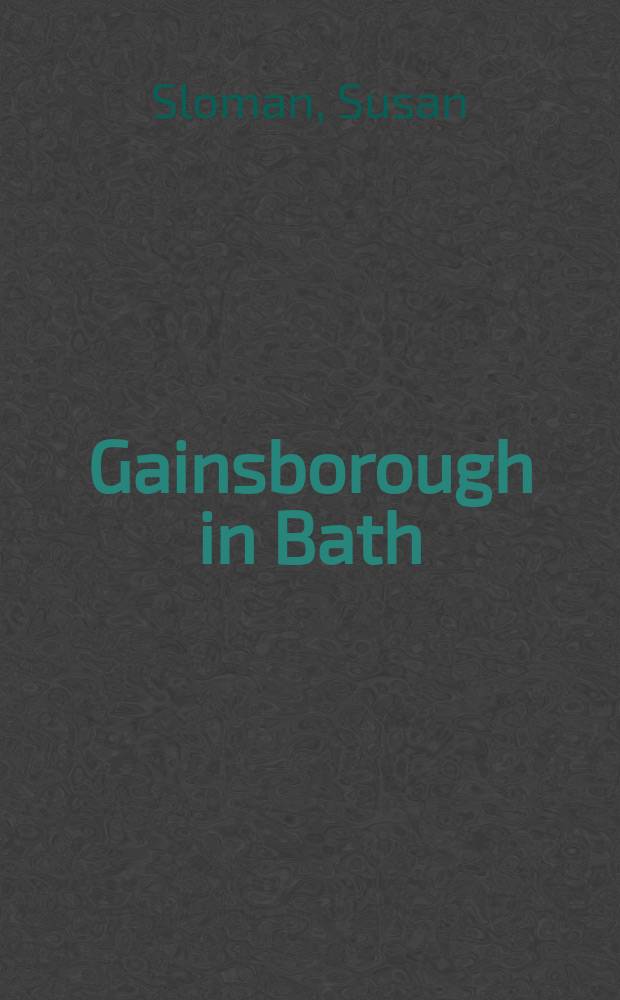 Gainsborough in Bath = Гейнсборо в Бафе