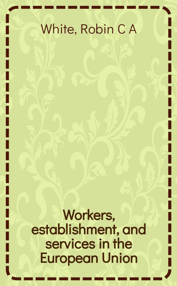 Workers, establishment, and services in the European Union = Труд, рабочие и сервис в Европейском Союзе