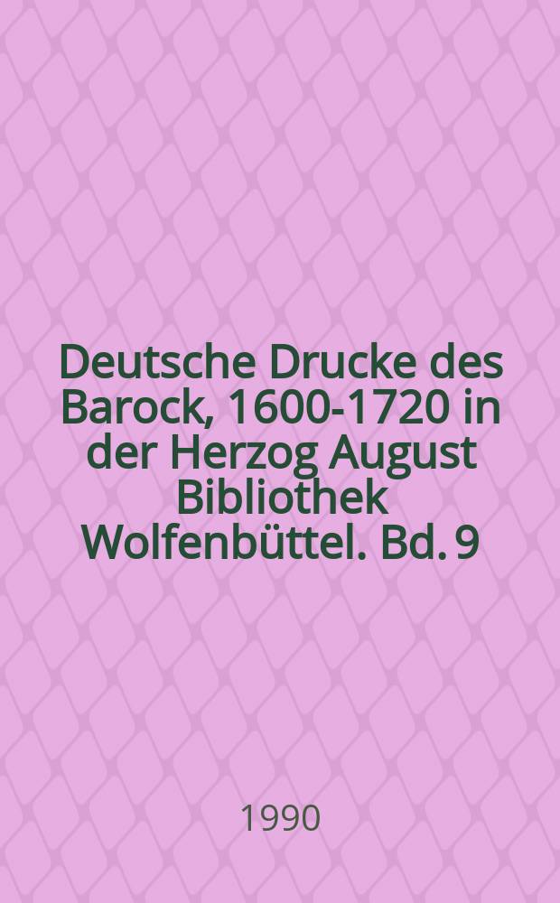 Deutsche Drucke des Barock, 1600-1720 in der Herzog August Bibliothek Wolfenbüttel. Bd. 9 : Historica (T - Z), Juridica