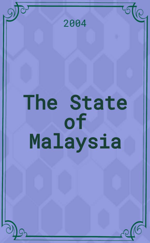 The State of Malaysia : ethnicity, equity and reform : based on the papers presented at the International Malaysian studies conference in August 2001 = Государство Малайзия: этносы, равноправие и реформы