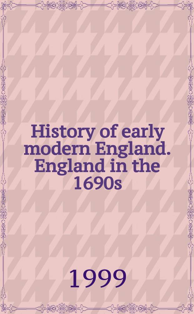 History of early modern England. England in the 1690s = Великобритания в 1690-х: революция, религия и война