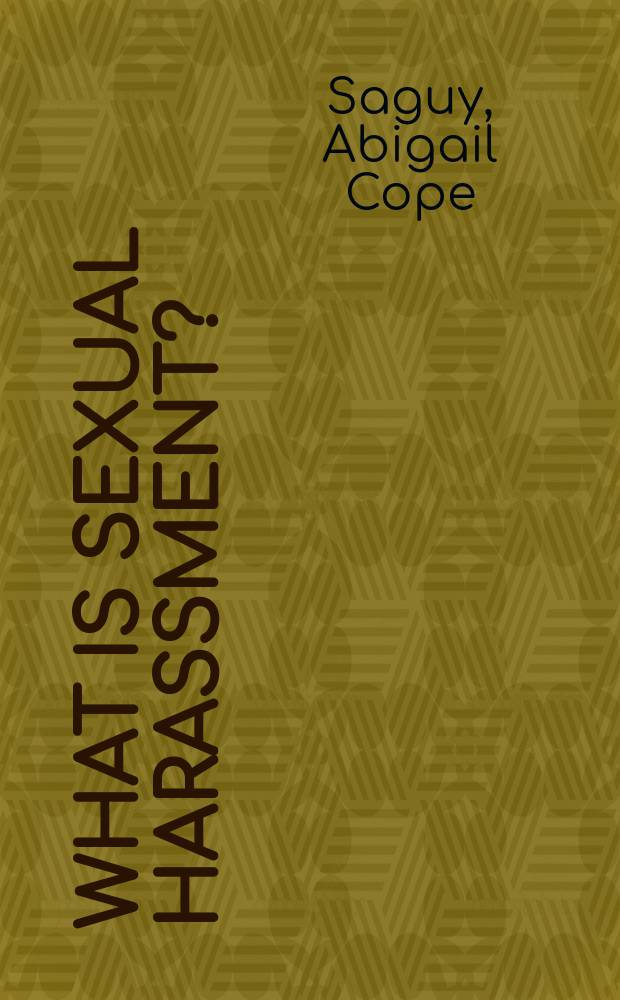 What is sexual harassment? : from Capital Hill to the Sarbonne = Что такое сексуальное домогательство