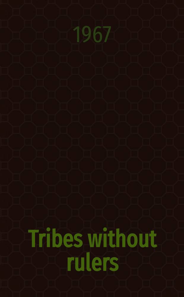 Tribes without rulers : studies in African segmentary systems = Племена без правителей: изучение африканских сегментарных систем