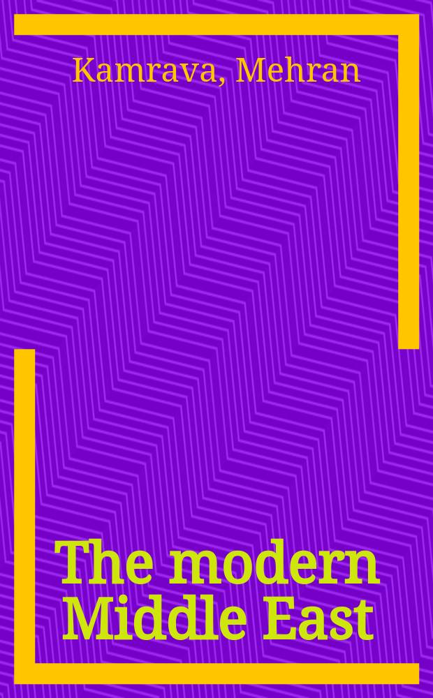 The modern Middle East : a political history since the First World War = Современный Ближний Восток: политическая история со времен Первой Мировой Войны