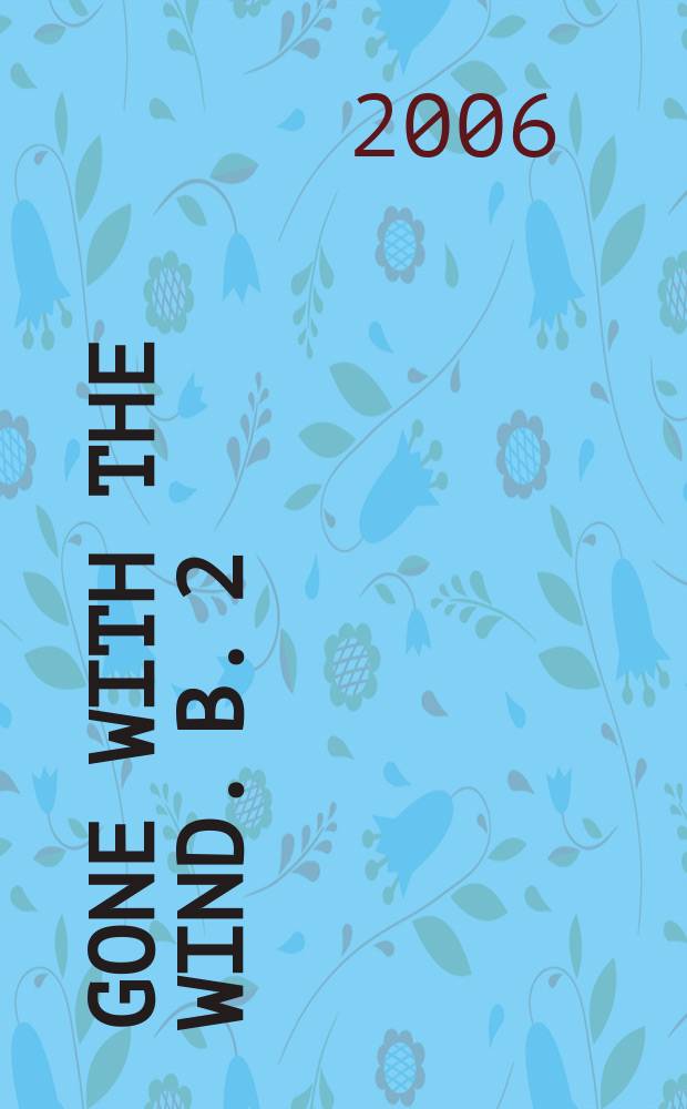 Gone with the wind. B. 2