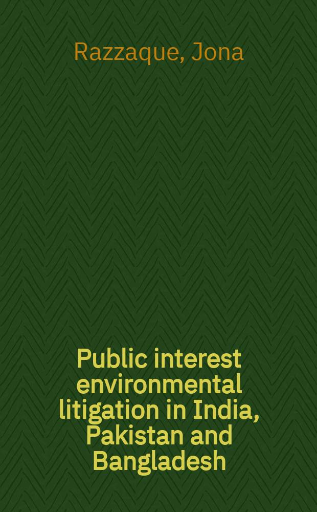 Public interest environmental litigation in India, Pakistan and Bangladesh = Общественный интерес к законодательству по охране окружающей среды в Индии, Пакистане и Бангладеш