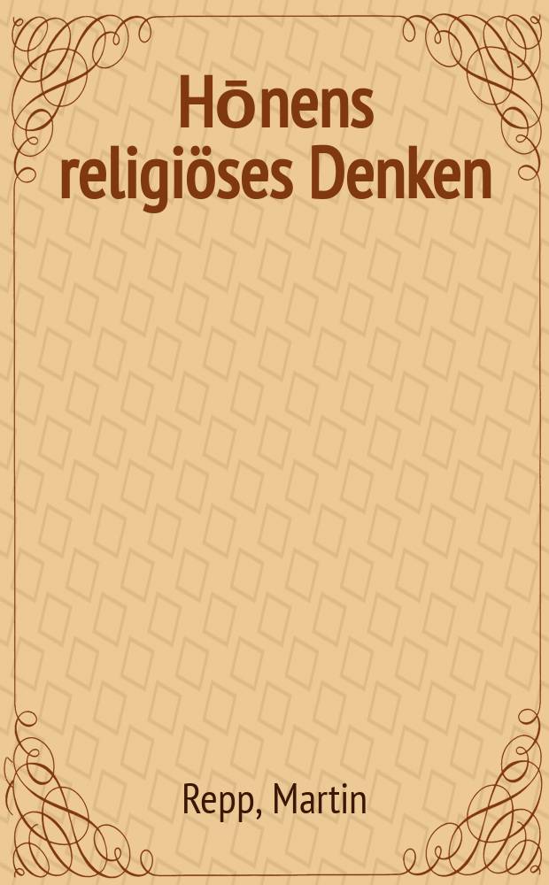Hōnens religiöses Denken : eine Untersuchung zu Strukturen religiöser Erneuerung = Религиозная мысль Хонена: Исследование структуры религиозного обновления