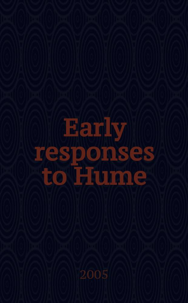 Early responses to Hume : [in 10 vol.]. 3 : Early responses to Hume's metaphysical and epistemological writings = Дэвид Юм: очерки о метафизике эпистемологии