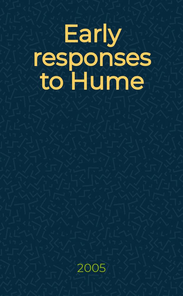Early responses to Hume : [in 10 vol.]. 9 : Early responses to Hume's life and reputation = Дэвид Юм: жизнь и репутация