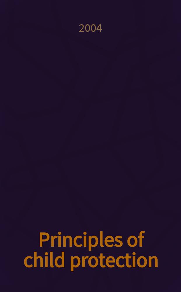 Principles of child protection: management and practice = Принципы защиты детей: управление и практика
