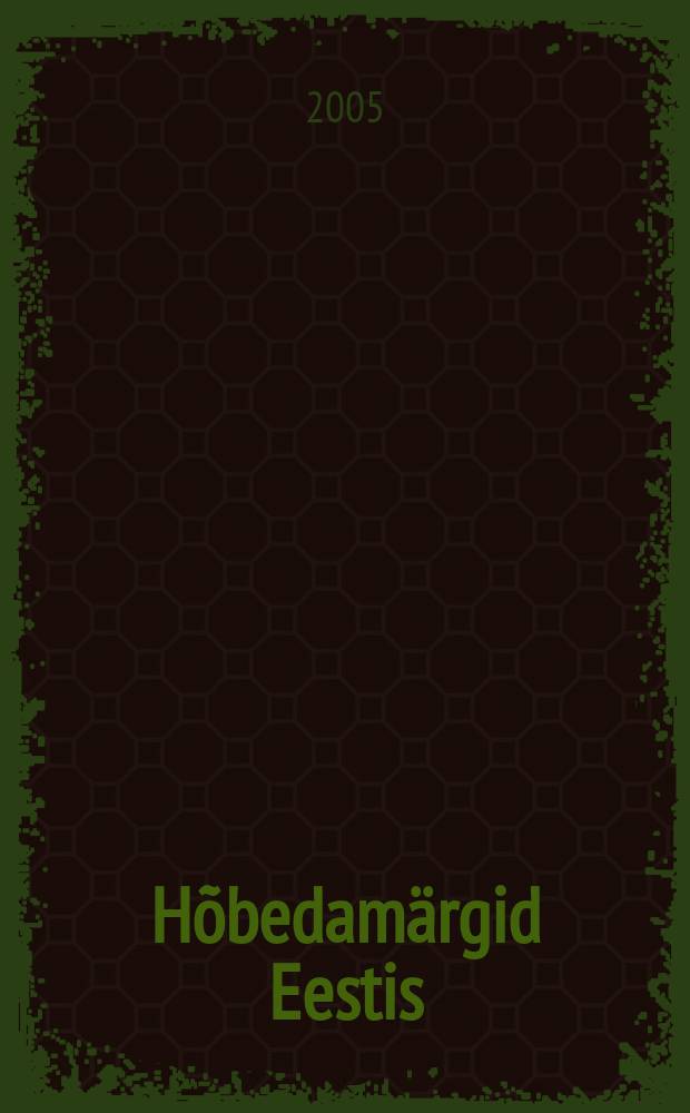 Hõbedamärgid Eestis = Die Silbermarken Estlands = Клейма серебряных изделий Эстонии