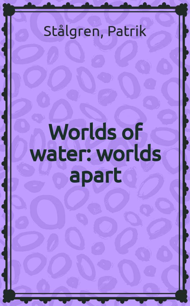 Worlds of water: worlds apart : how targeted domestic actors transform international regimes : diss. = Мир воды: мир порознь