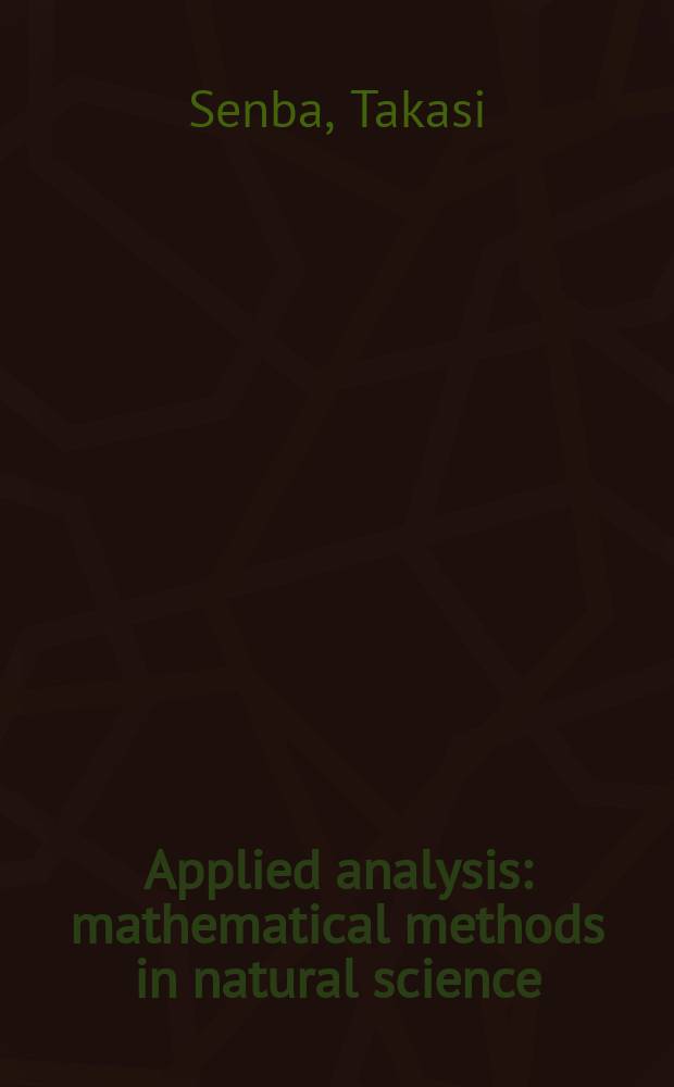 Applied analysis : mathematical methods in natural science