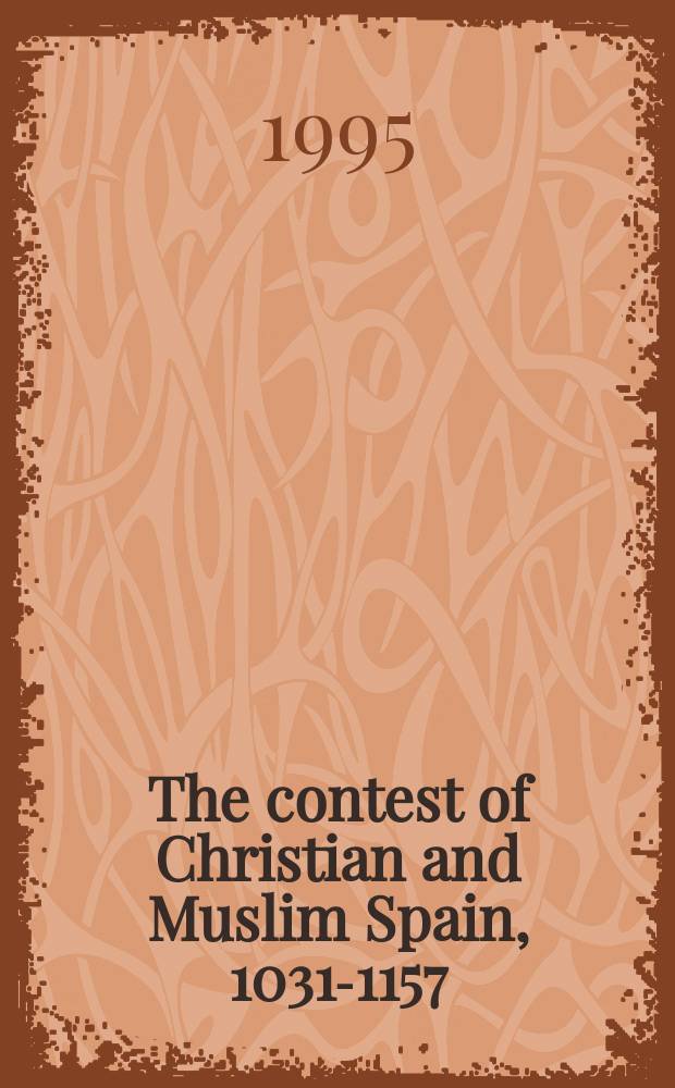 The contest of Christian and Muslim Spain, 1031-1157 = Контекст христианской и мусульманской Испании 1031-1157