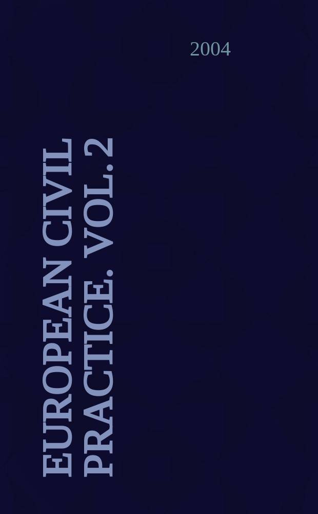 European civil practice. Vol. 2