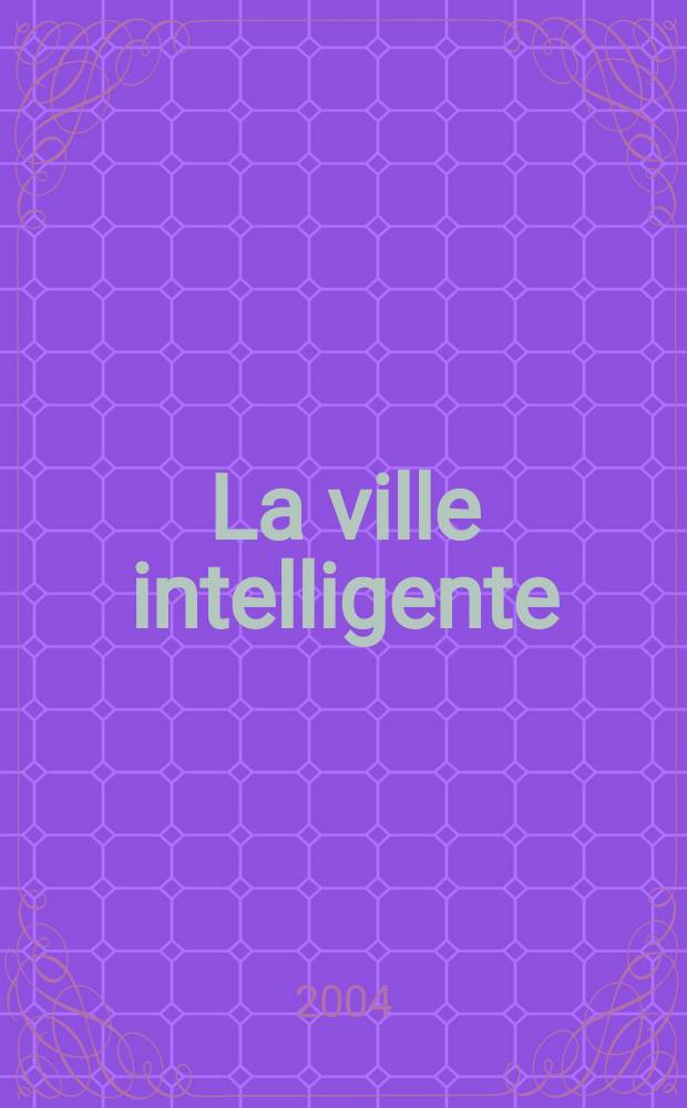 La ville intelligente : savoir attirer des entreprises = Город интеллигент