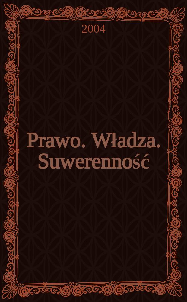Prawo. Władza. Suwerenność : konferencja, 11-12 grudnia 2002 roku