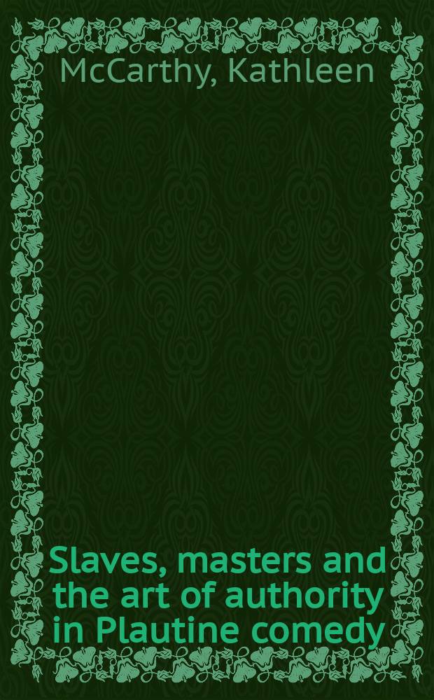 Slaves, masters and the art of authority in Plautine comedy = Невольники, хозяева и умение добиться авторитета в комедиях Плавта