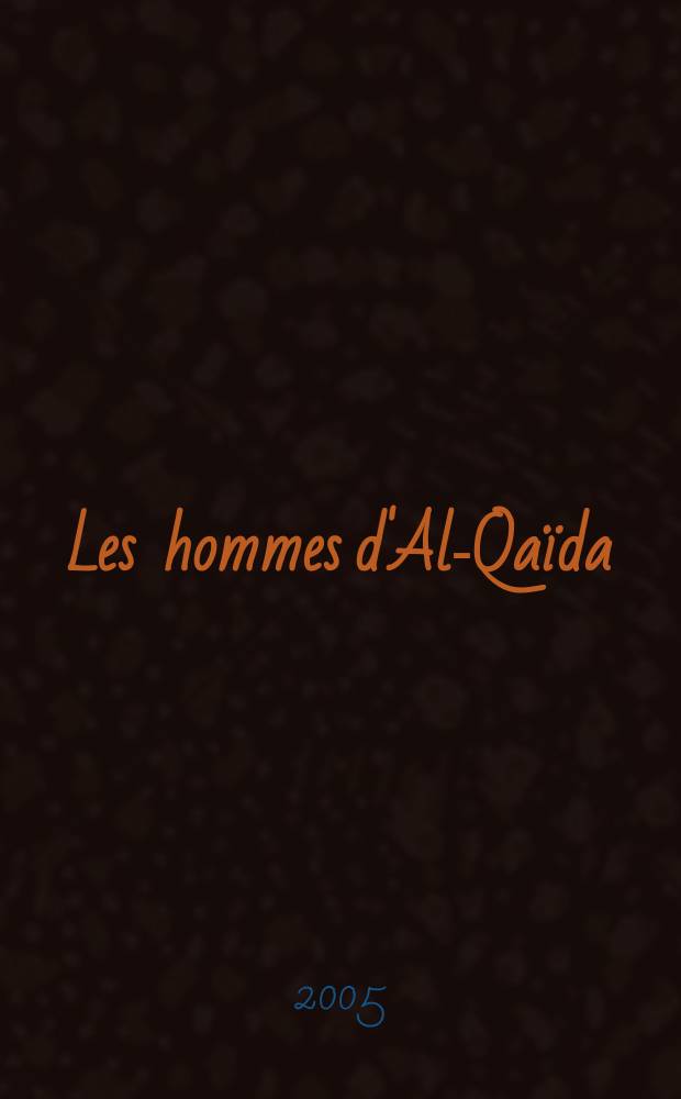 Les hommes d'Al-Qaïda : discours et stratégie = Люди Аль-Кайды: речи и стратегия