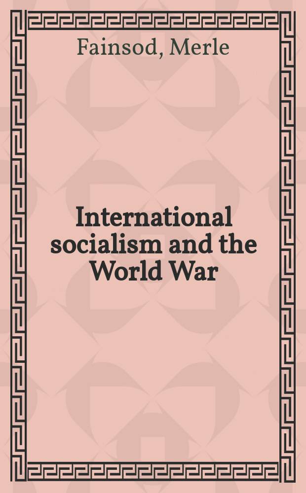 International socialism and the World War = Интер национальный социализм и мировая война