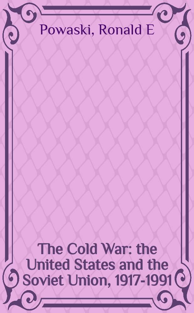 The Cold War : the United States and the Soviet Union, 1917-1991 = Холодная война