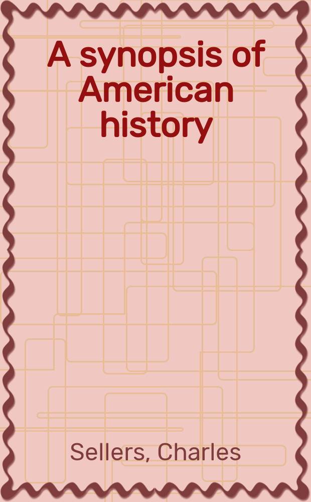 A synopsis of American history = Обзор Американской истории