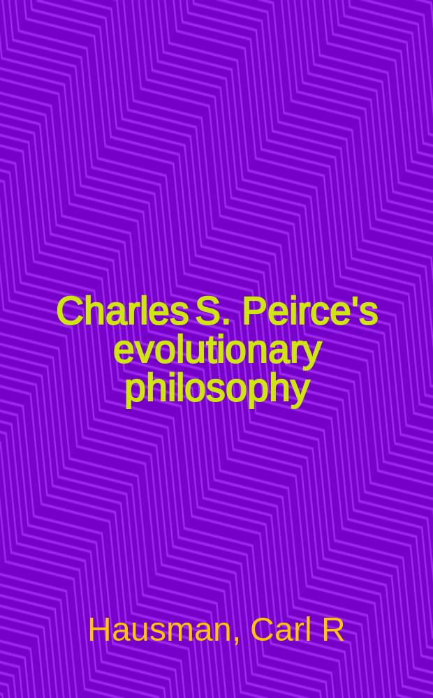 Charles S. Peirce's evolutionary philosophy = Эволюционная философия