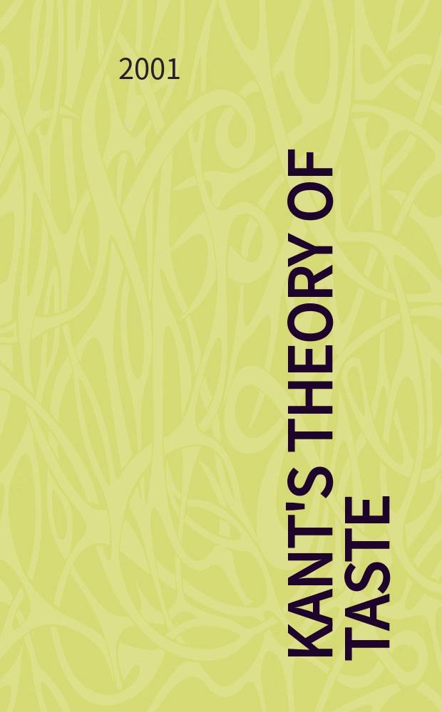 Kant's theory of taste : a reading of the "Critique of aesthetic judgment" = Кантовская теория вкуса