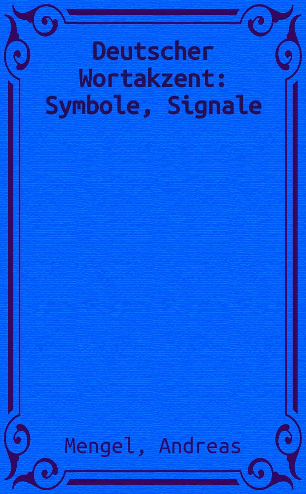 Deutscher Wortakzent : Symbole, Signale = Немецкий акцент
