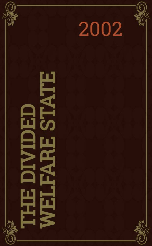 The divided welfare state : the battle over public and private social benefits in the United States = Государство с разделенным благосостоянием