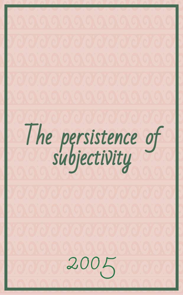 The persistence of subjectivity : on the Kantian aftermath = Стойкость личности