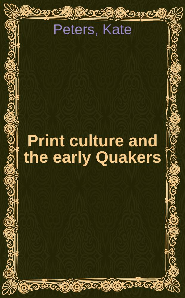 Print culture and the early Quakers = Культура печати и ранняя квакерская (протестантская) литература