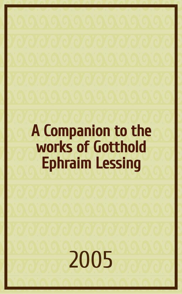 A Companion to the works of Gotthold Ephraim Lessing = Жизнь и творчество Готхольда Эфраима Лессинга