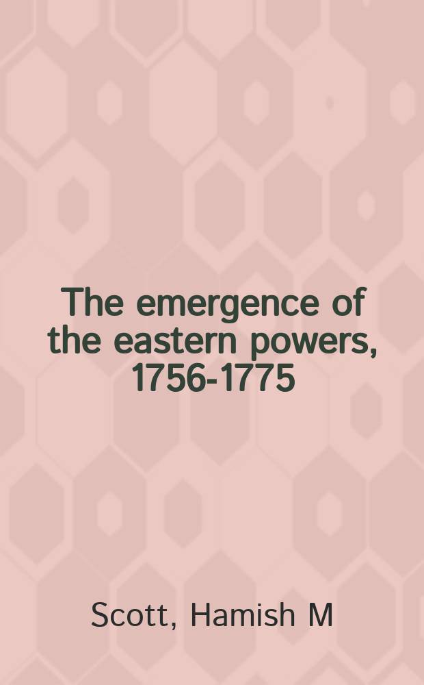 The emergence of the eastern powers, 1756-1775 = Появление военной мощи,1756-1775