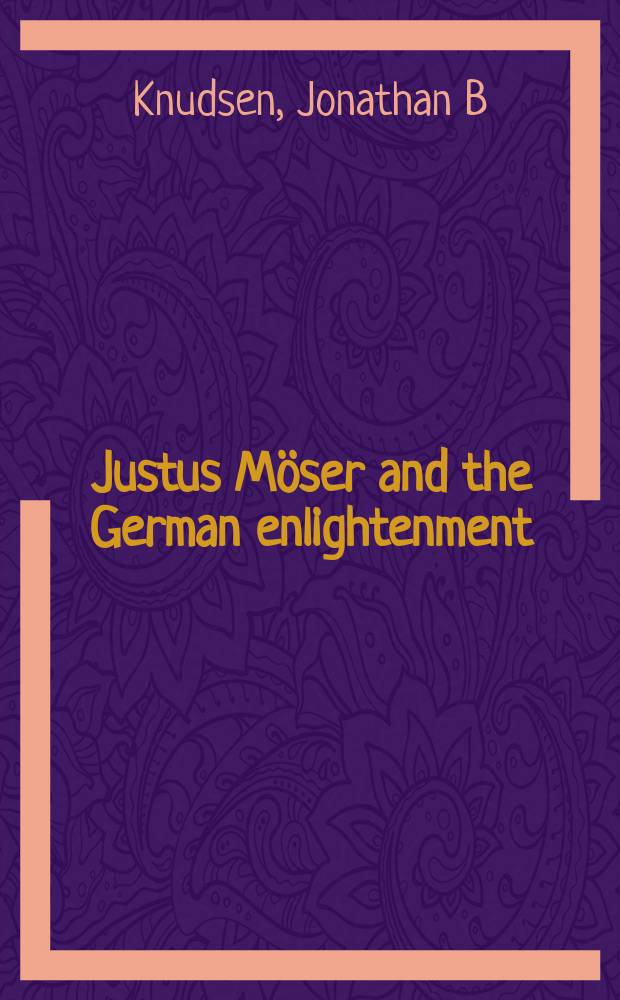 Justus Möser and the German enlightenment = Юстус Мозер и германское Просвещение