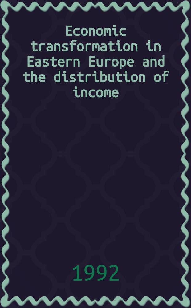 Economic transformation in Eastern Europe and the distribution of income = Экономические преобразования в Восточной Европе и распределение доходов