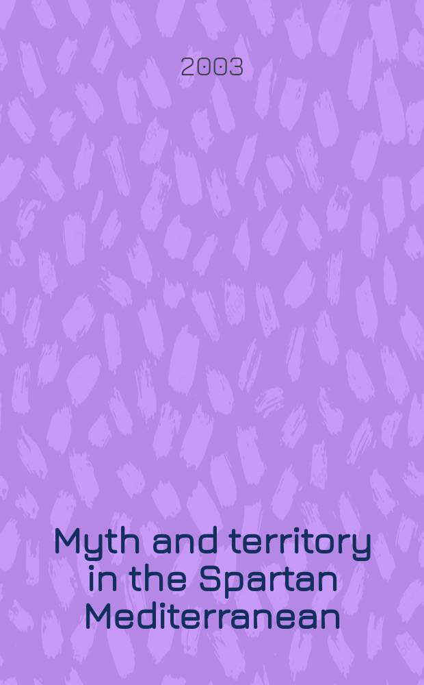 Myth and territory in the Spartan Mediterranean = Миф и территория в Спартанском Средиземноморье