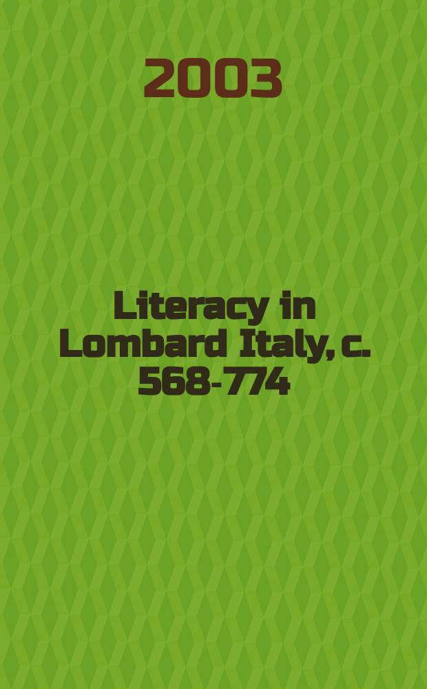 Literacy in Lombard Italy, c. 568-774 = Грамотность в Ломбардии (Италия), 568 - 774 гг.