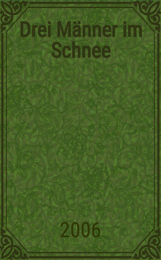 Drei Männer im Schnee : Roman = Трое в снегу