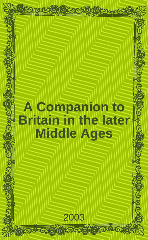 A Companion to Britain in the later Middle Ages = В помощь изучающему Британию в позднее средневековье