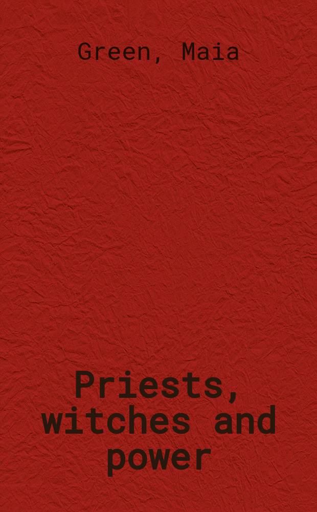 Priests, witches and power : popular Christianity after mission in Southern Tanzania = Священники, ведьмы и власть: Народное христианство после миссии в Южной Танзании